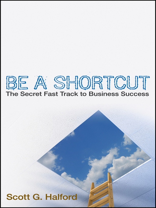Title details for Be a Shortcut by Scott G. Halford - Available